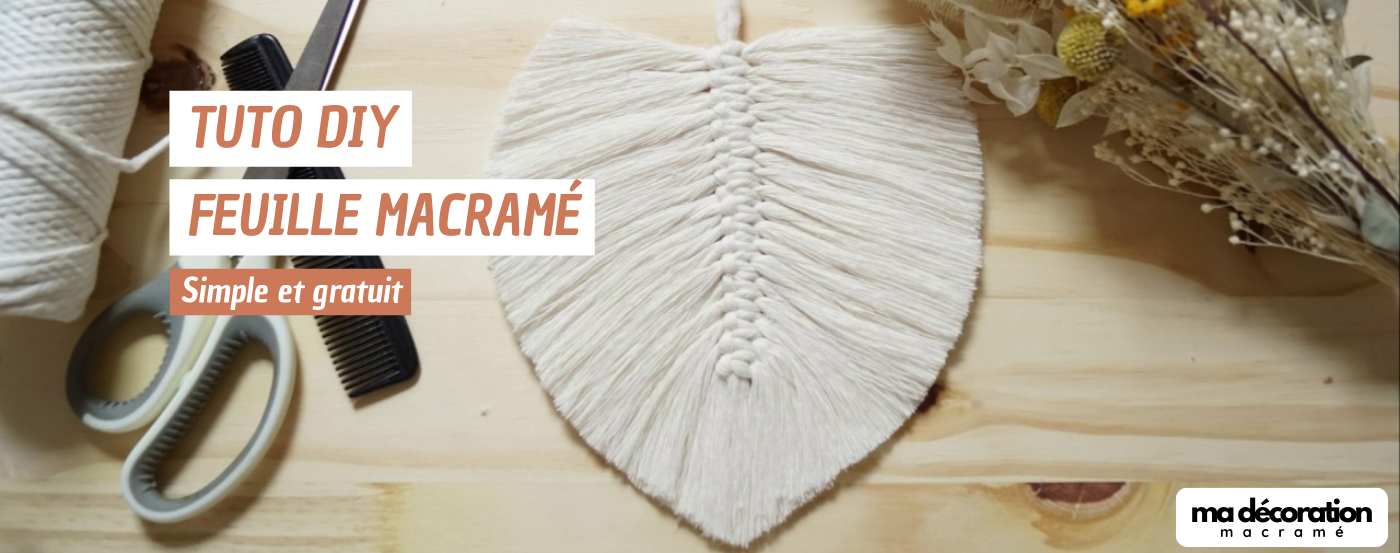 Tutoriel DIY en 10 étapes pour créer une feuille macramé