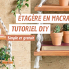 Tutoriel en 10 étapes pour créer son étagère en macramé