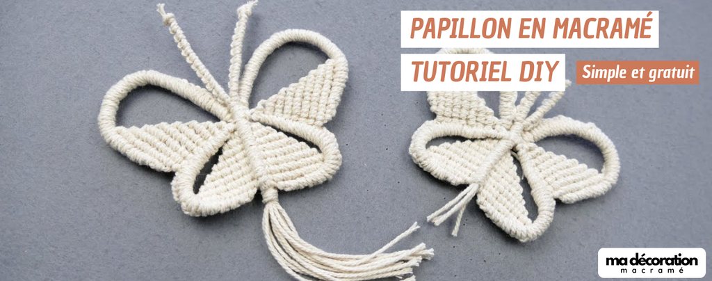 Tutoriel DIY : Créer un papillon en macramé